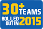 30+ teams rolled out in 2015